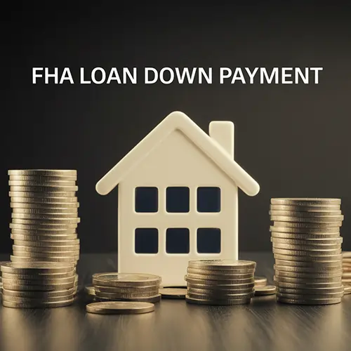 FHA Loan Down Payment